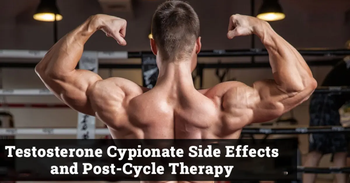 Testosterone Cypionate Side Effects and Post-Cycle Therapy